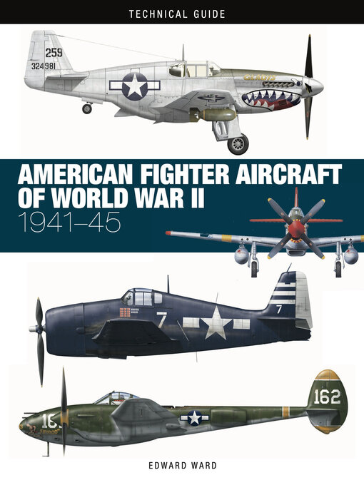 Title details for American Fighter Aircraft of World War II by Edward Ward - Available